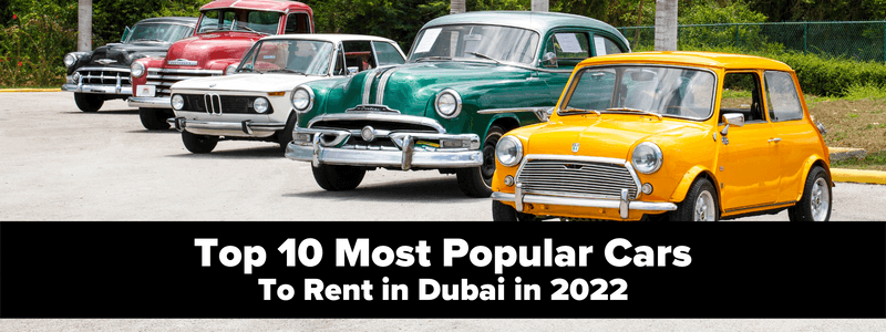10 Most Popular Cars To Rent In Dubai In 2022
